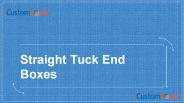 Amazing And Yet Cost-Efficient Straight Tuck End Boxes
