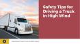 Safety Tips for Driving a Truck in High Wind PowerPoint PPT Presentation