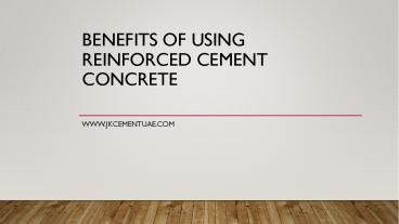 Benefits of Using Reinforced Cement Concrete