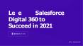 Leverage Salesforce Digital 360 to Succeed in 2021 PowerPoint PPT Presentation