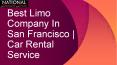 Best Limo Company In San Francisco | Car Rental Service PowerPoint PPT Presentation