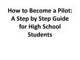 How to Become a Pilot: A Step by Step Guide for High School Students PowerPoint PPT Presentation