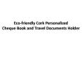 Eco-friendly Cork Cheque Book and Travel Documents Holder