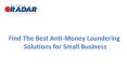Find The Best Anti-Money Laundering Solutions for Small Business PowerPoint PPT Presentation