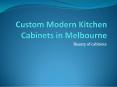 Custom Modern Kitchen Cabinets in Melbourne (2) PowerPoint PPT Presentation