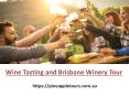 Wine Tasting and Brisbane Winery Tour - Pineapple Tours PowerPoint PPT Presentation