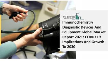 Immunochemistry Diagnostic Devices And Equipment Market Report 2030 Forecast