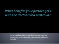 What benefits your partner gets with the Partner visa Australia? PowerPoint PPT Presentation