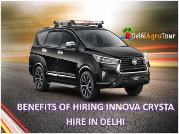 BENEFITS OF HIRING INNOVA CRYSTA HIRE IN DELHI