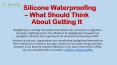 Silicone Waterproofing – What Should Think About Getting It PowerPoint PPT Presentation
