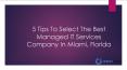 5 Tips To Select The Best Managed IT Services Company In Miami, Florida - ZenTek Data Systems PowerPoint PPT Presentation