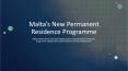Malta’s New Permanent Residence Programme PowerPoint PPT Presentation