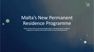 Malta’s New Permanent Residence Programme