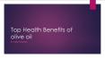 Top Health Benefits of olive oil PowerPoint PPT Presentation