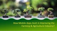How Mobile Technology Helps in Enhancing Agriculture Business?