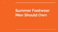 Best Summer Shoes For Men PowerPoint PPT Presentation