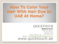 How To Color Your Hair With Hair Dye In UAE At Home? PowerPoint PPT Presentation