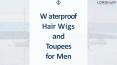 4 Waterproof Hair Wigs And Toupees for Men (1) PowerPoint PPT Presentation