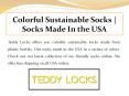 Colorful Sustainable Socks | Socks Made In the USA PowerPoint PPT Presentation