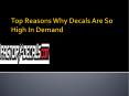 Top Reasons Why Decals Are So High In Demand PowerPoint PPT Presentation