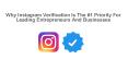 Why Instagram Verification Is The #1 Priority For Leading Entrepreneurs And Businesses PowerPoint PPT Presentation