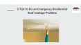 5 Tips to Fix an Emergency Residential Roof Leakage Problem PowerPoint PPT Presentation