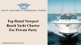 Top Rated Newport Beach Yacht Charter For private party PowerPoint PPT Presentation