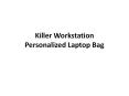 Killer Workstation Laptop Bag PowerPoint PPT Presentation