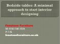 Bedside tables: A minimal approach to start interior designing PowerPoint PPT Presentation