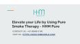 Elevate your Life by Using Pure Smoke Therapy - HHM Pure PowerPoint PPT Presentation