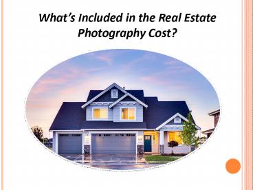 What’s Included in the Real Estate Photography Cost?