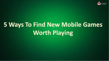 5 Ways To Find New Mobile Games Worth Playing