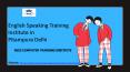 ENGLISH SPEAKING TRAINING INSTITUTE IN PITAMPURA DELLHI PowerPoint PPT Presentation