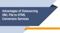 Advantages of Outsourcing XML File to HTML Conversion Services PowerPoint PPT Presentation
