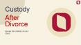 Child Custody After Divorce PowerPoint PPT Presentation