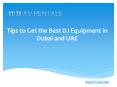 Tips to Get the Best DJ Equipment in Dubai and UAE PowerPoint PPT Presentation
