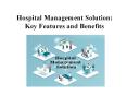 Hospital Management Solution: Key Features and Benefits PowerPoint PPT Presentation