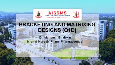 BRACKETING AND MATRIXING DESIGNS (Q1D) - AISSMS College Of Pharmacy