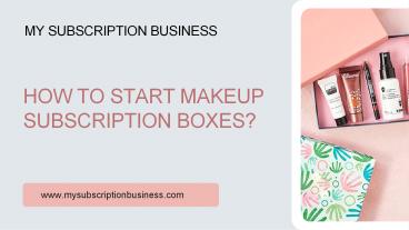 How to Start Makeup Subscription Boxes?