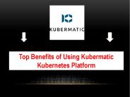 Top Benefits of Using Kubermatic Kubernetes Platform