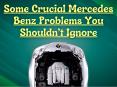 Some Crucial Mercedes Benz Problems You Shouldn’t Ignore PowerPoint PPT Presentation