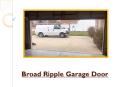 Broad Ripple Garage Door: Hire For The Best Services PowerPoint PPT Presentation