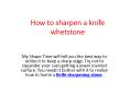 How to sharpen a knife whetstone PowerPoint PPT Presentation