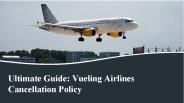 Ultimate Guide: Vueling Airlines Cancellation Policy