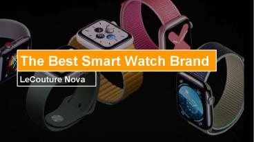 The Best Smart Watch Brand - LeCouture Nova