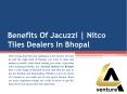 Benefits Of Jacuzzi | Nitco Tiles Dealers In Bhopal PowerPoint PPT Presentation