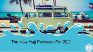 The New Hajj Protocols For 2021