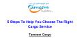 5 Steps To Help You Choose The Right Cargo Service PowerPoint PPT Presentation