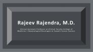 Rajeev Rajendra, M.D. - A Highly Competent Professional