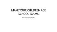 Make your children ace school exams